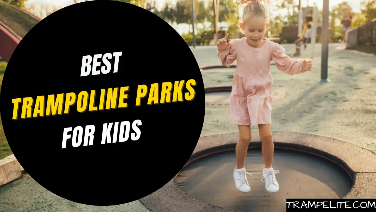 Best Trampoline Park for Kids