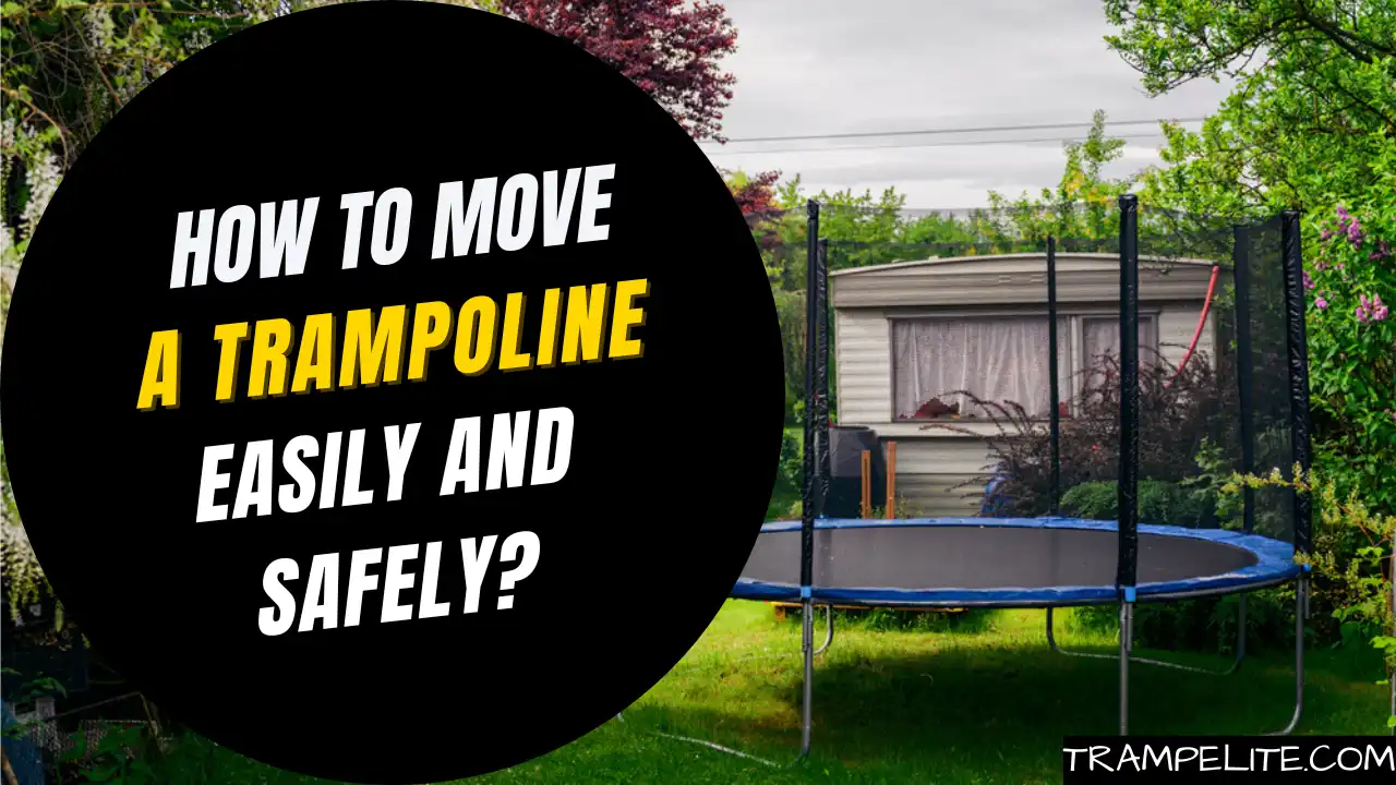 How to Move a Trampoline