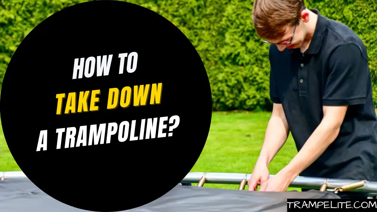 How to Take Down a Trampoline