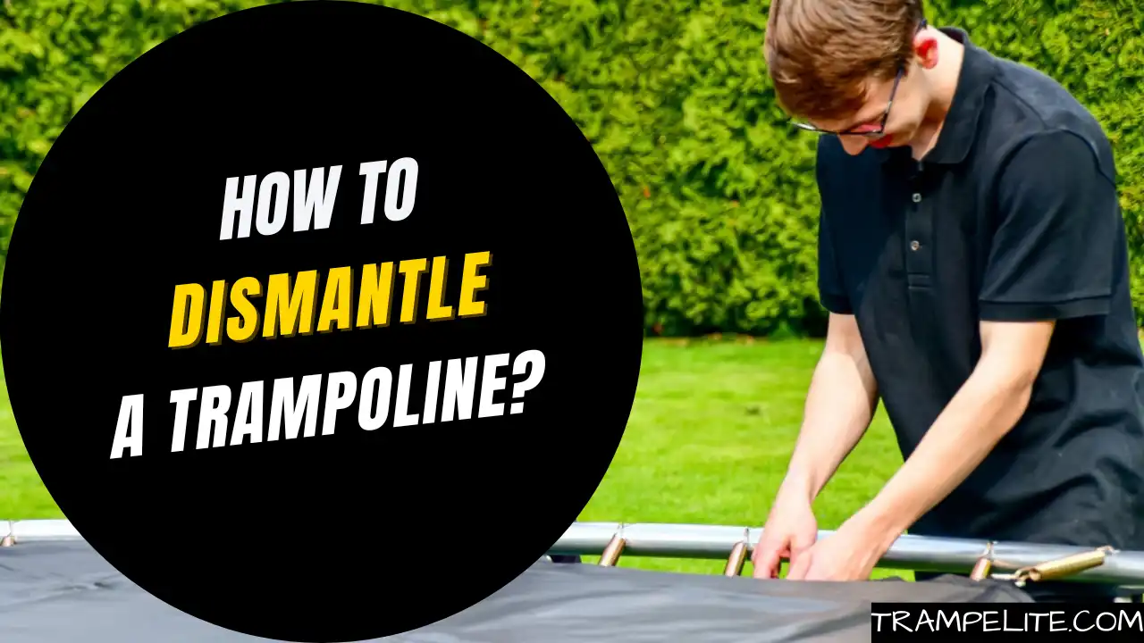 How to Dismantle a Trampoline