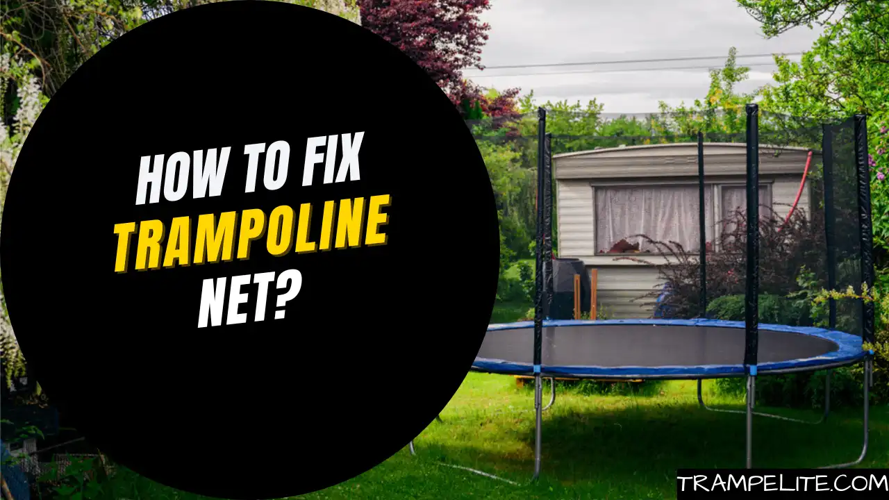 How to Fix a Trampoline Net