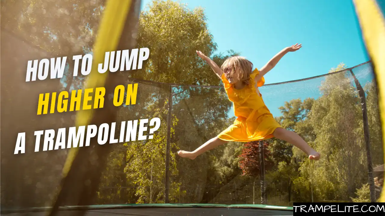 How to Jump Higher on a Trampoline