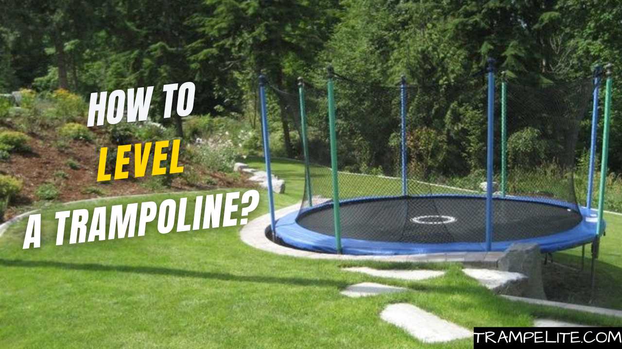 How to Level a Trampoline