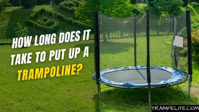 How Long Does It Take to Put Up a Trampoline?