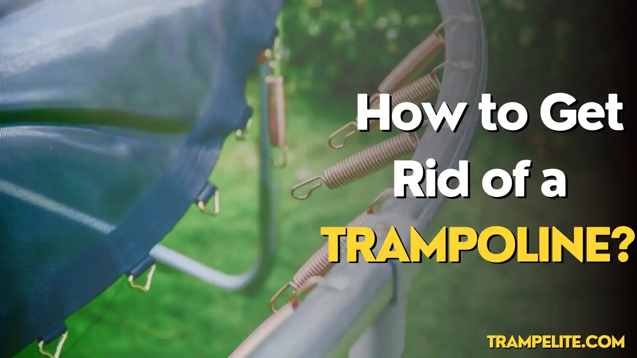 How to Get Rid of a Trampoline