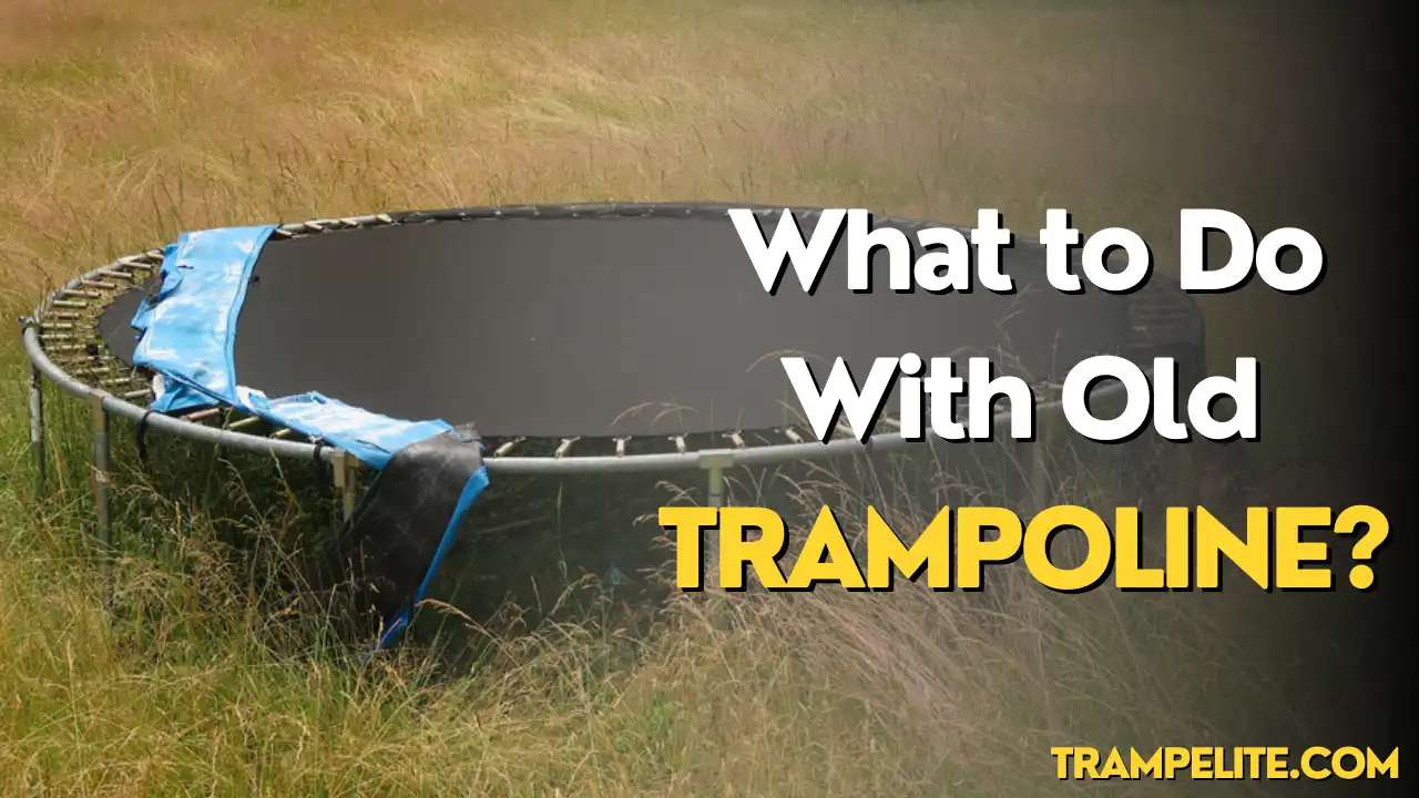 What to Do With Old Trampoline