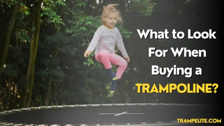 What to Look for When Buying a Trampoline?